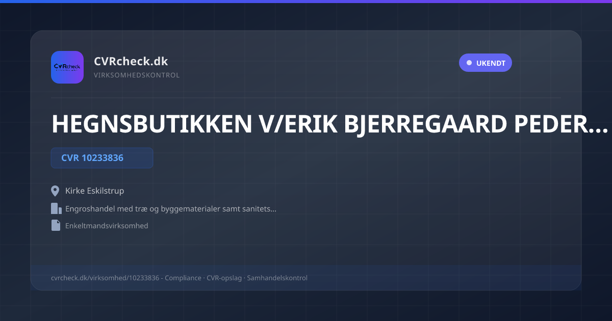 Visitkort: HEGNSBUTIKKEN V/ERIK BJERREGAARD PEDERSEN, CVR 10233836, Engroshandel med træ og byggematerialer samt sanitetsartikler, Kirke Eskilstrup, UKENDT