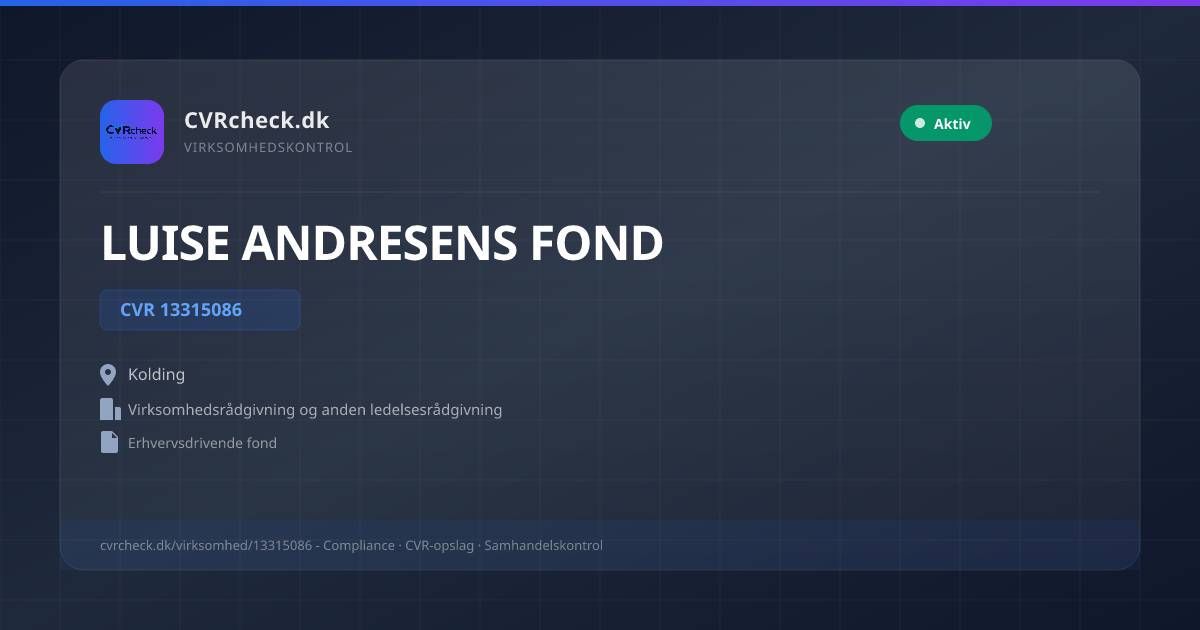 Visitkort: LUISE ANDRESENS FOND, CVR 13315086, Virksomhedsrådgivning og anden ledelsesrådgivning, Kolding, NORMAL