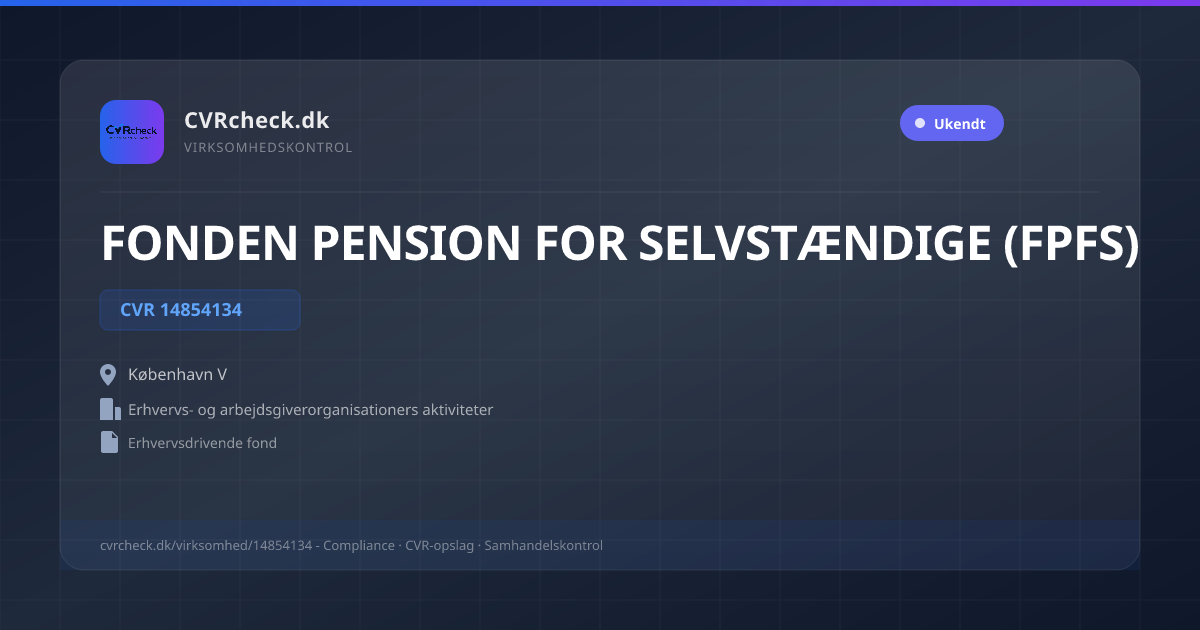 Visitkort: FONDEN PENSION FOR SELVSTÆNDIGE (FPFS), CVR 14854134, Erhvervs- og arbejdsgiverorganisationers aktiviteter, København V