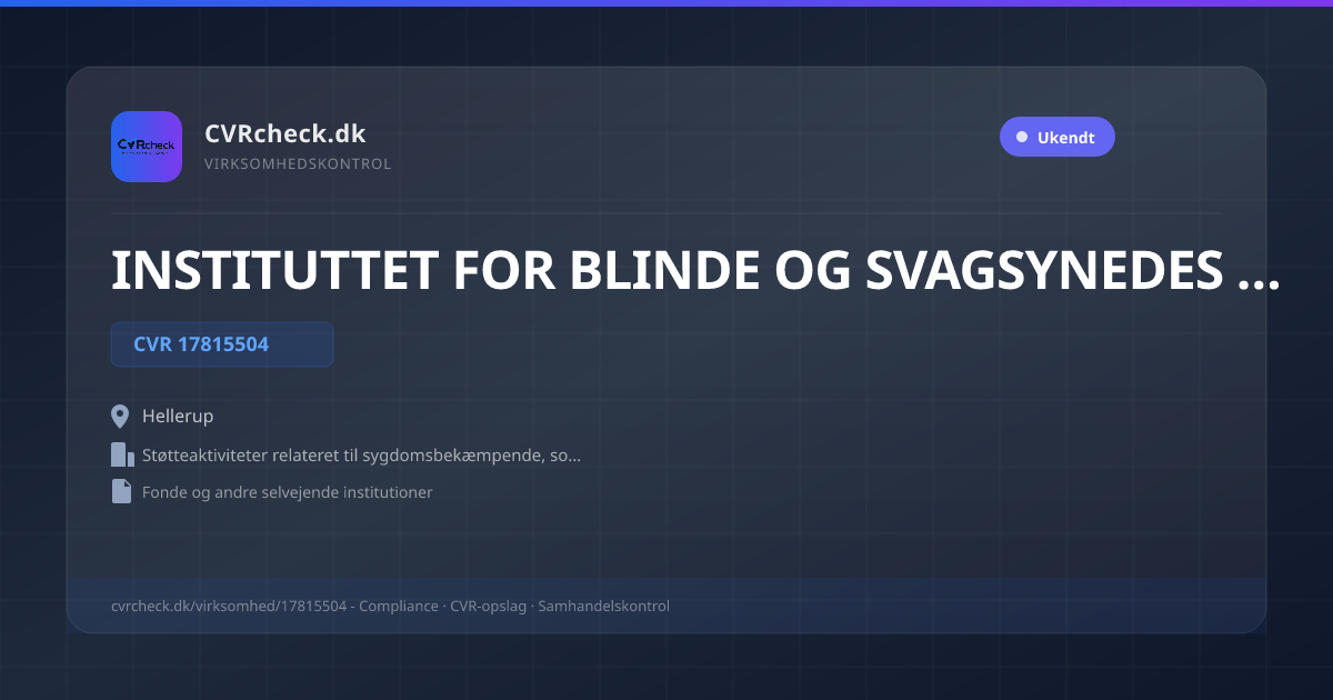 Visitkort: INSTITUTTET FOR BLINDE OG SVAGSYNEDES FÆLLESFOND, CVR 17815504, Støtteaktiviteter relateret til sygdomsbekæmpende, sociale og velgørende formål, Hellerup
