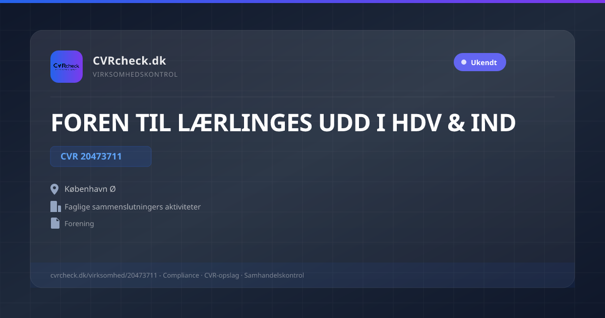 Visitkort: FOREN TIL LÆRLINGES UDD I HDV & IND, CVR 20473711, Faglige sammenslutningers aktiviteter, København Ø