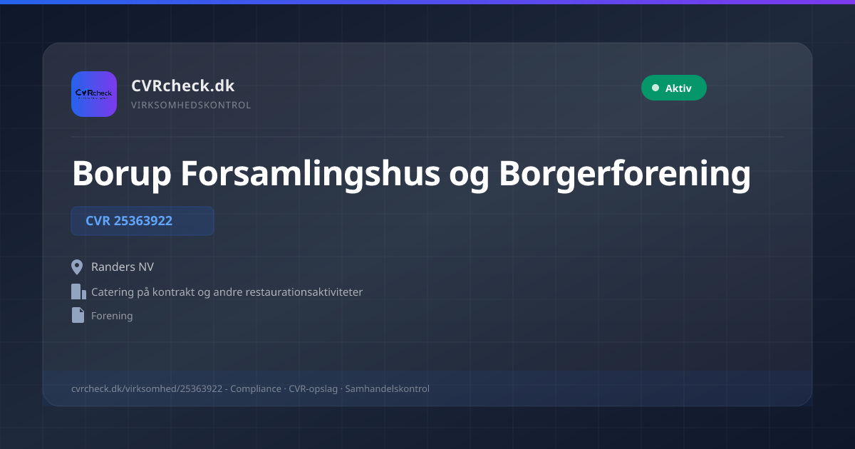 Visitkort: Borup Forsamlingshus og Borgerforening, CVR 25363922, Catering på kontrakt og andre restaurationsaktiviteter, Randers NV, Aktiv