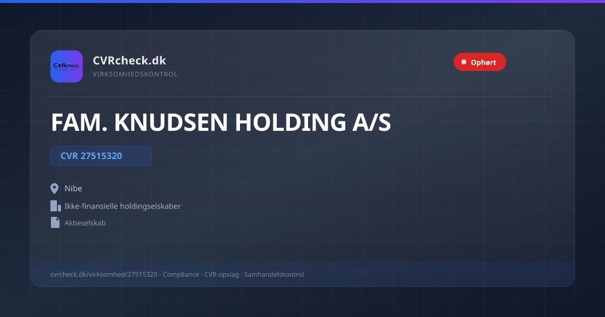 Visitkort: FAM. KNUDSEN HOLDING A/S, CVR 27515320, Ikke-finansielle holdingselskaber, Nibe, OPLØST EFTER SPALTNING