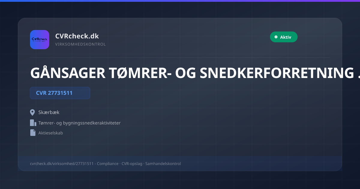 Visitkort: GÅNSAGER TØMRER- OG SNEDKERFORRETNING A/S, CVR 27731511, Tømrer- og bygningssnedkeraktiviteter, Skærbæk, NORMAL