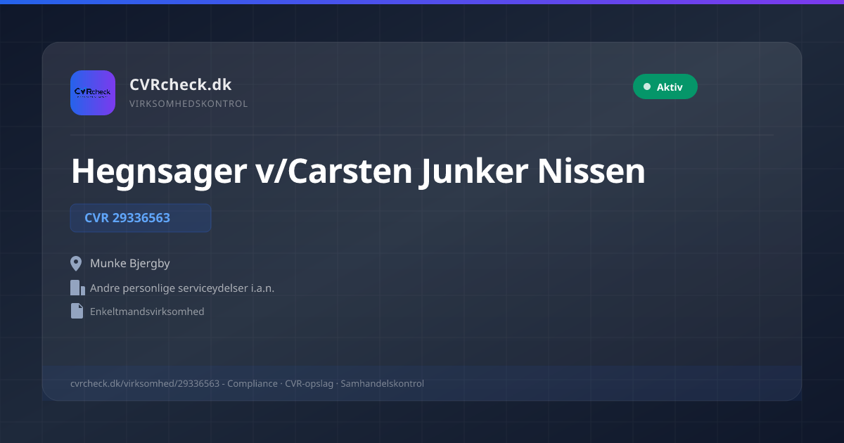 Visitkort: Hegnsager v/Carsten Junker Nissen, CVR 29336563, Andre personlige serviceydelser i.a.n., Munke Bjergby, Aktiv