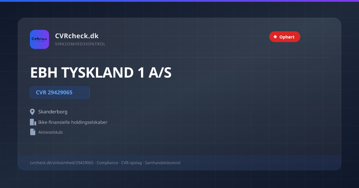Visitkort: EBH TYSKLAND 1 A/S, CVR 29429065, Ikke-finansielle holdingselskaber, Skanderborg, OPLØST EFTER FRIVILLIG LIKVIDATION