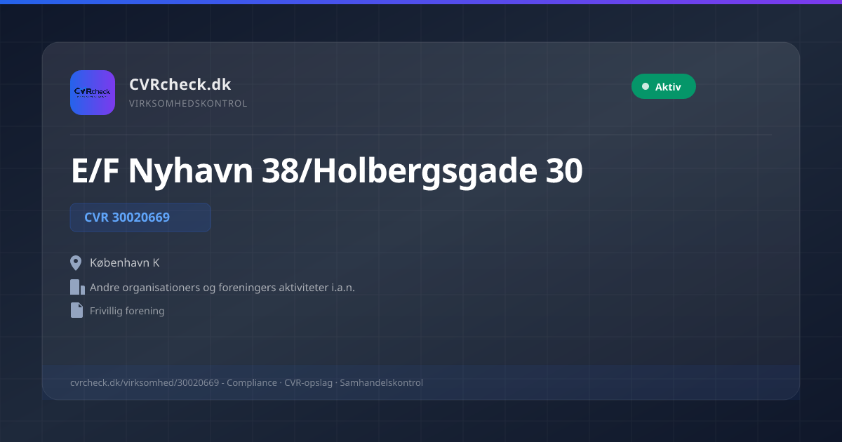 Visitkort: E/F Nyhavn 38/Holbergsgade 30, CVR 30020669, Andre organisationers og foreningers aktiviteter i.a.n., København K, Aktiv