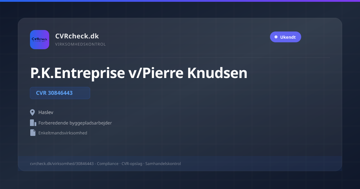 Visitkort: P.K.Entreprise v/Pierre Knudsen, CVR 30846443, Forberedende byggepladsarbejder, Haslev