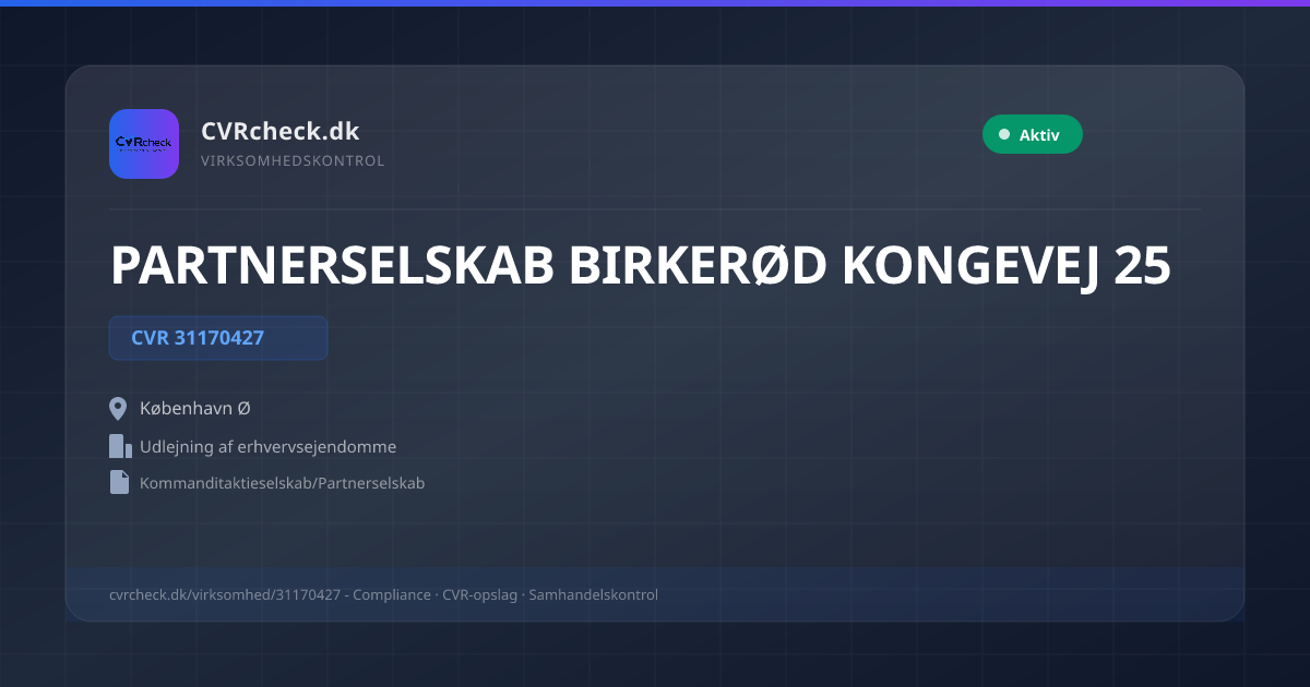 Visitkort: PARTNERSELSKAB BIRKERØD KONGEVEJ 25, CVR 31170427, Udlejning af erhvervsejendomme, København Ø, NORMAL