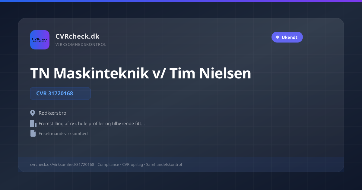 Visitkort: TN Maskinteknik v/ Tim Nielsen, CVR 31720168, Fremstilling af rør, hule profiler og tilhørende fittings af stål, Rødkærsbro