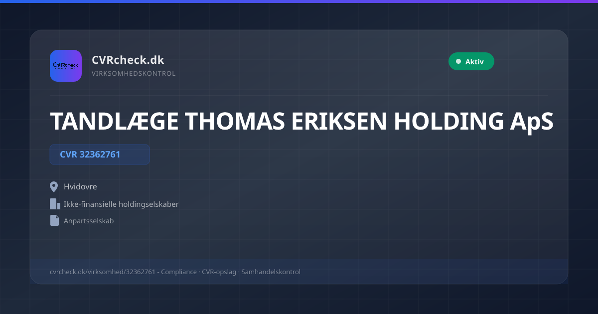 Visitkort: TANDLÆGE THOMAS ERIKSEN HOLDING ApS, CVR 32362761, Ikke-finansielle holdingselskaber, Hvidovre, NORMAL