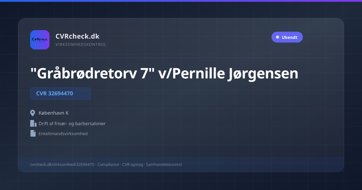 Visitkort: "Gråbrødretorv 7" v/Pernille Jørgensen, CVR 32694470, Drift af frisør- og barbersaloner, København K