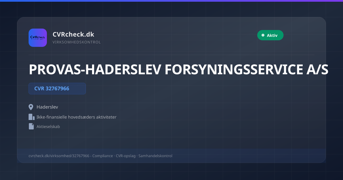 Visitkort: PROVAS-HADERSLEV FORSYNINGSSERVICE A/S, CVR 32767966, Ikke-finansielle hovedsæders aktiviteter, Haderslev, NORMAL
