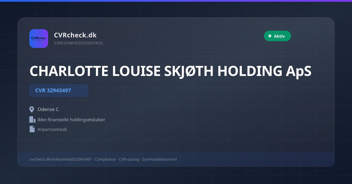 Visitkort: CHARLOTTE LOUISE SKJØTH HOLDING ApS, CVR 32943497, Ikke-finansielle holdingselskaber, Odense C, NORMAL