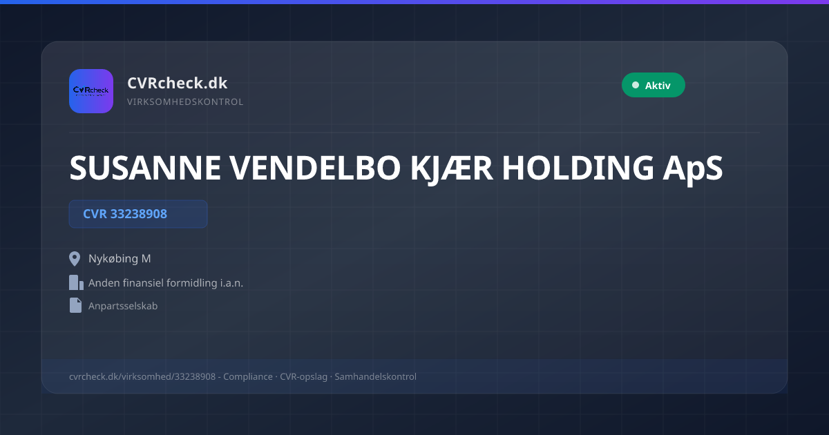 Visitkort: SUSANNE VENDELBO KJÆR HOLDING ApS, CVR 33238908, Anden finansiel formidling i.a.n., Nykøbing M, NORMAL