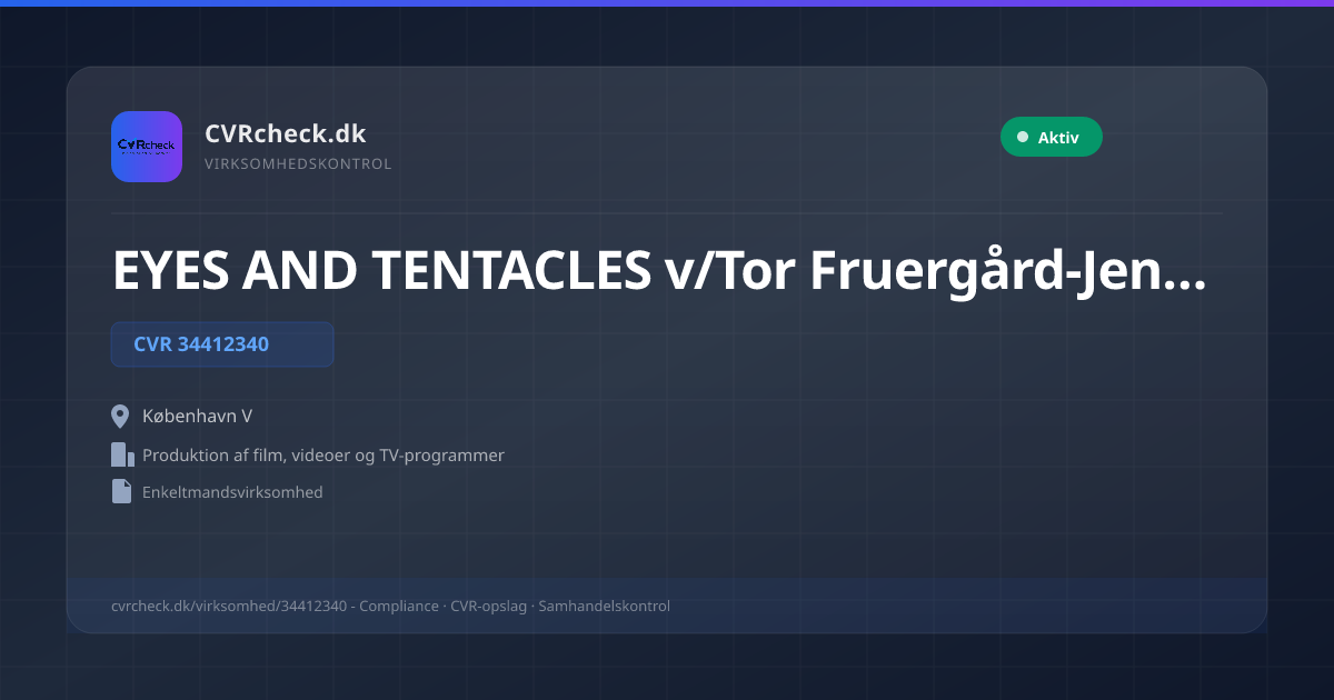 Visitkort: EYES AND TENTACLES v/Tor Fruergård-Jensen, CVR 34412340, Produktion af film, videoer og TV-programmer, København V, Aktiv