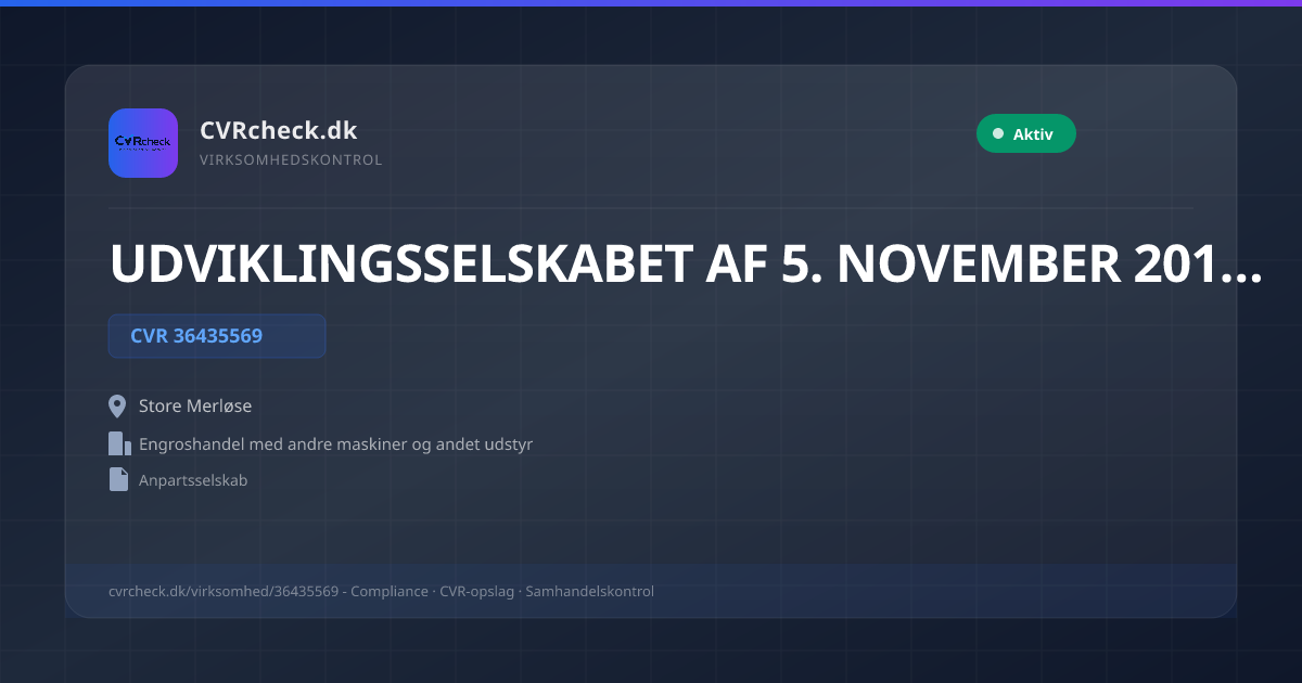 Visitkort: UDVIKLINGSSELSKABET AF 5. NOVEMBER 2014 ApS, CVR 36435569, Engroshandel med andre maskiner og andet udstyr, Store Merløse, NORMAL