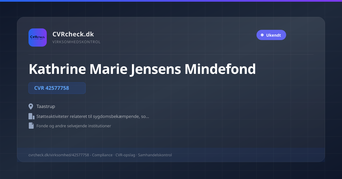 Visitkort: Kathrine Marie Jensens Mindefond, CVR 42577758, Støtteaktiviteter relateret til sygdomsbekæmpende, sociale og velgørende formål, Taastrup