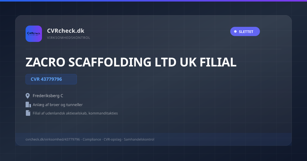 Visitkort: ZACRO SCAFFOLDING LTD UK FILIAL, CVR 43779796, Anlæg af broer og tunneller, Frederiksberg C, SLETTET