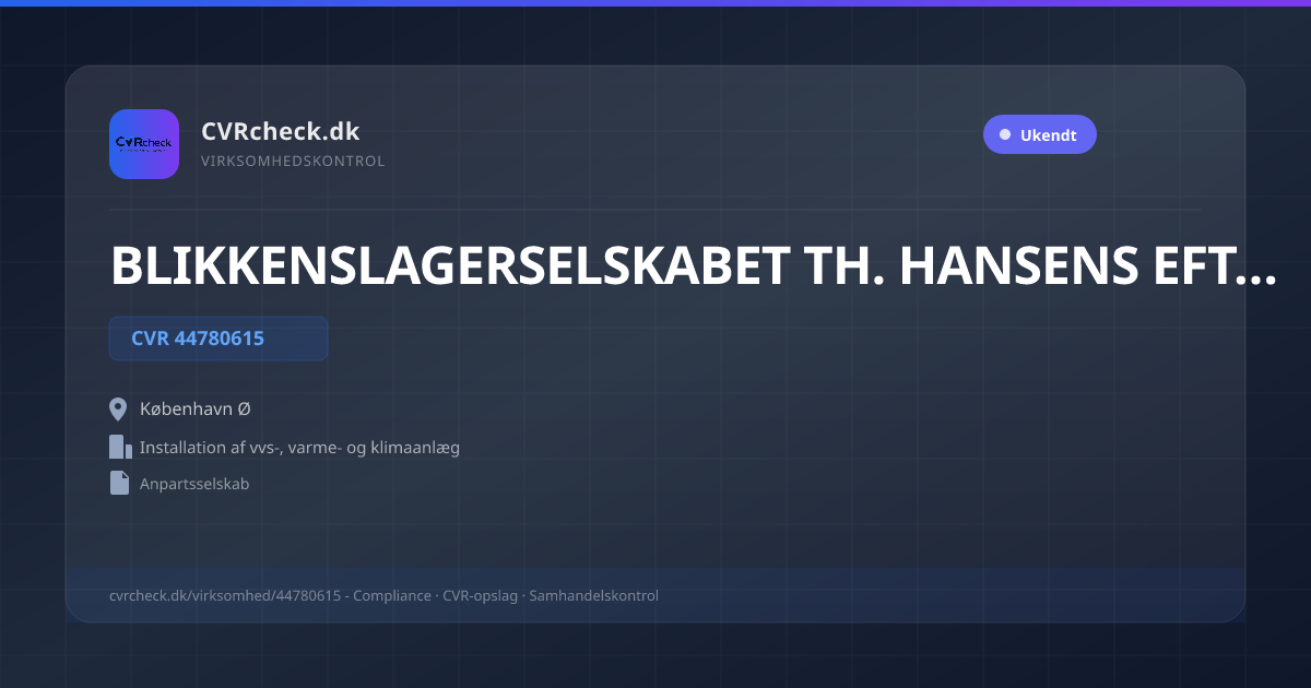 Visitkort: BLIKKENSLAGERSELSKABET TH. HANSENS EFTF. ApS, CVR 44780615, Installation af vvs-, varme- og klimaanlæg, København Ø