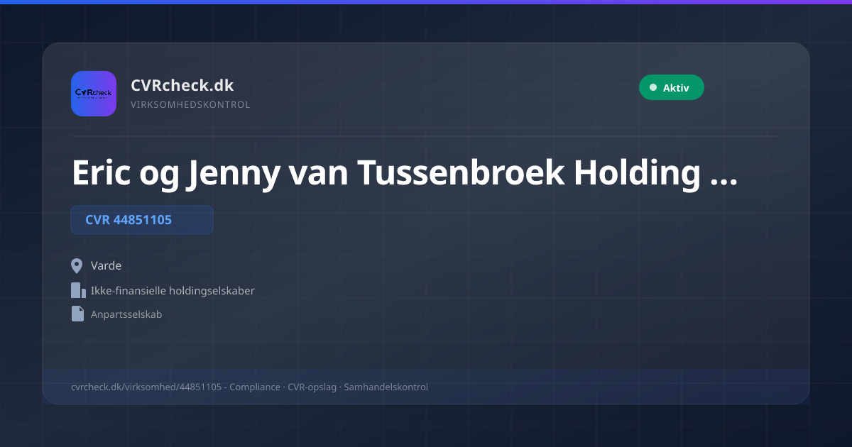 Visitkort: Eric og Jenny van Tussenbroek Holding ApS, CVR 44851105, Ikke-finansielle holdingselskaber, Varde, NORMAL