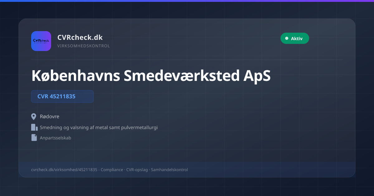 Visitkort: Københavns Smedeværksted ApS, CVR 45211835, Smedning og valsning af metal samt pulvermetallurgi, Rødovre, NORMAL