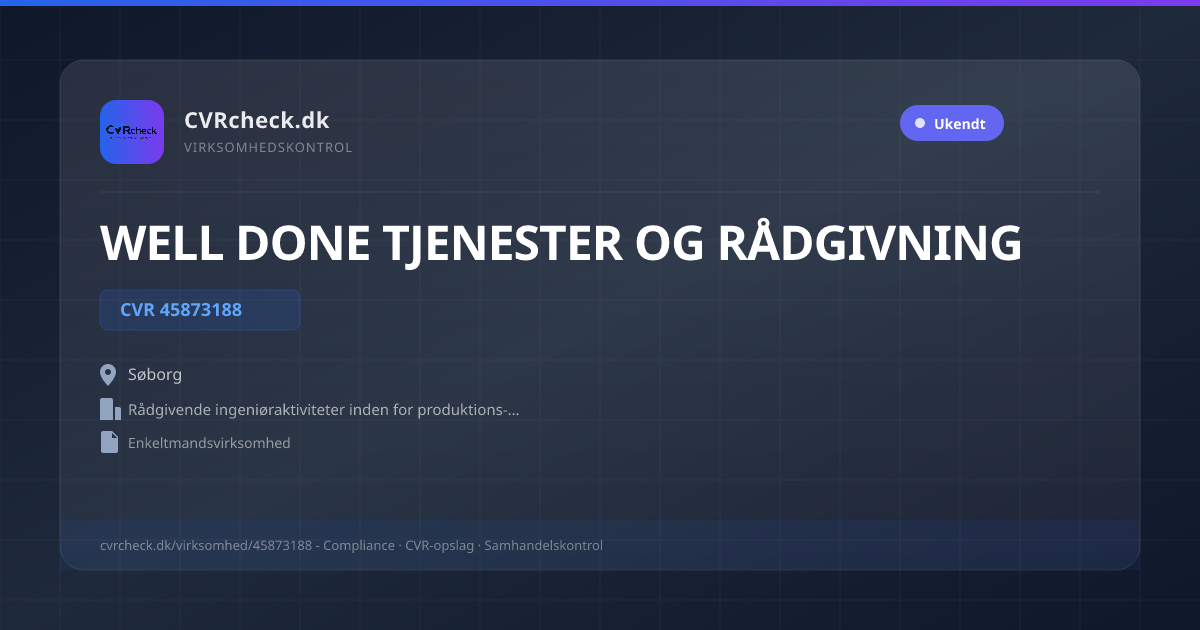 Visitkort: WELL DONE TJENESTER OG RÅDGIVNING, CVR 45873188, Rådgivende ingeniøraktiviteter inden for produktions- og maskinteknik, Søborg