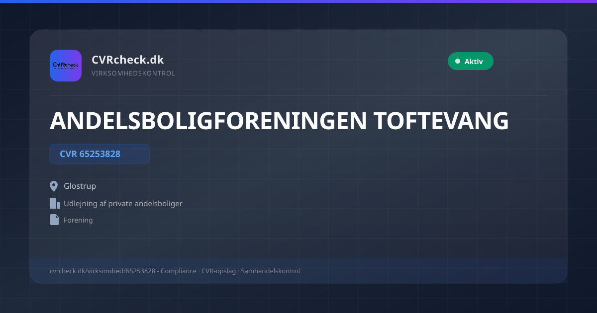 Visitkort: ANDELSBOLIGFORENINGEN TOFTEVANG, CVR 65253828, Udlejning af private andelsboliger, Glostrup, Aktiv