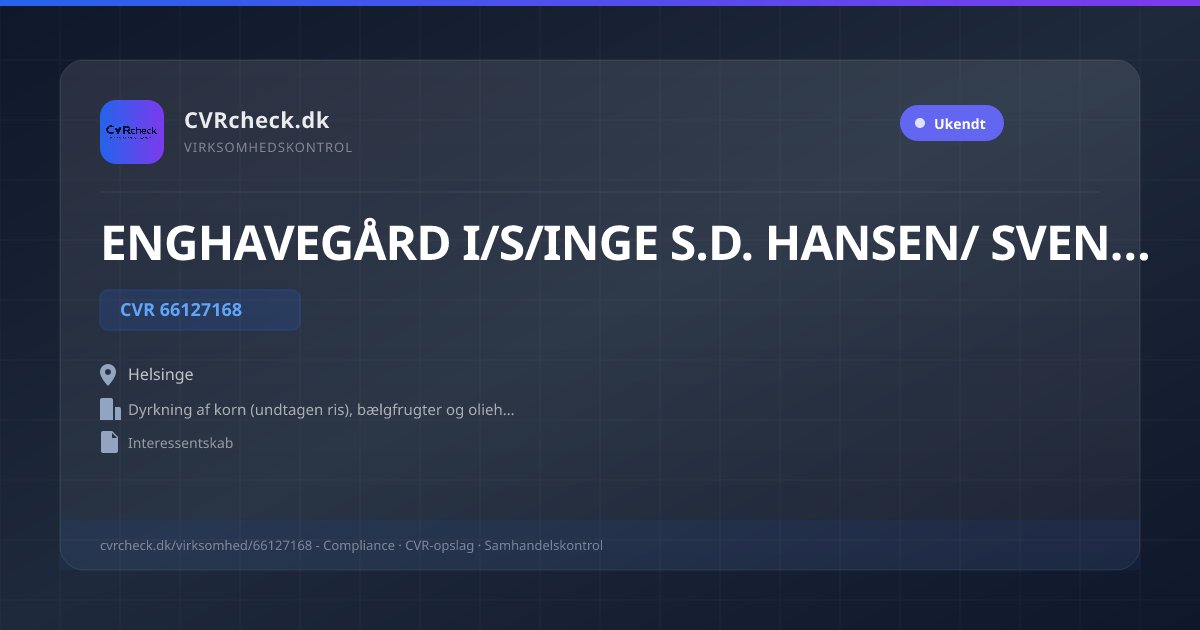 Visitkort: ENGHAVEGÅRD I/S/INGE S.D. HANSEN/ SVEND B LARSEN, CVR 66127168, Dyrkning af korn (undtagen ris), bælgfrugter og olieholdige frø, Helsinge