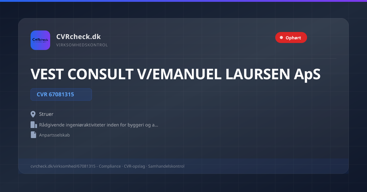 Visitkort: VEST CONSULT V/EMANUEL LAURSEN ApS, CVR 67081315, Rådgivende ingeniøraktiviteter inden for byggeri og anlægsarbejder, Struer, OPLØST EFTER ERKLÆRING