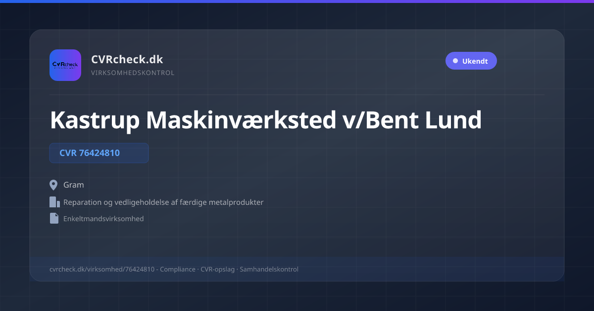 Visitkort: Kastrup Maskinværksted v/Bent Lund, CVR 76424810, Reparation og vedligeholdelse af færdige metalprodukter, Gram