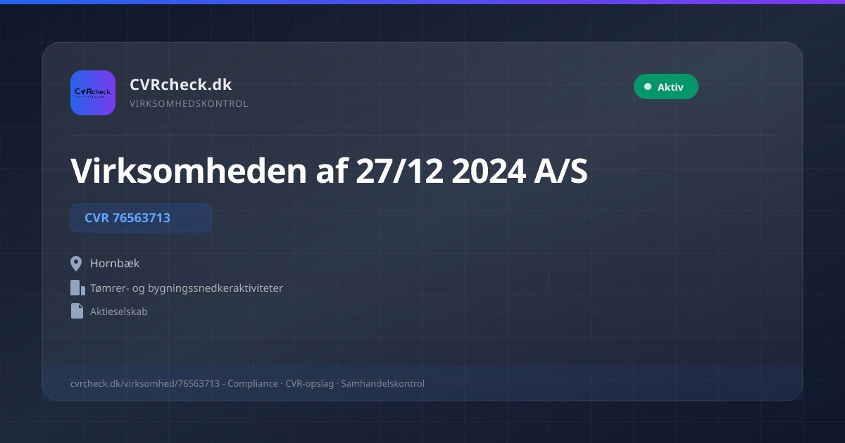 Visitkort: Virksomheden af 27/12 2024 A/S, CVR 76563713, Tømrer- og bygningssnedkeraktiviteter, Hornbæk, NORMAL