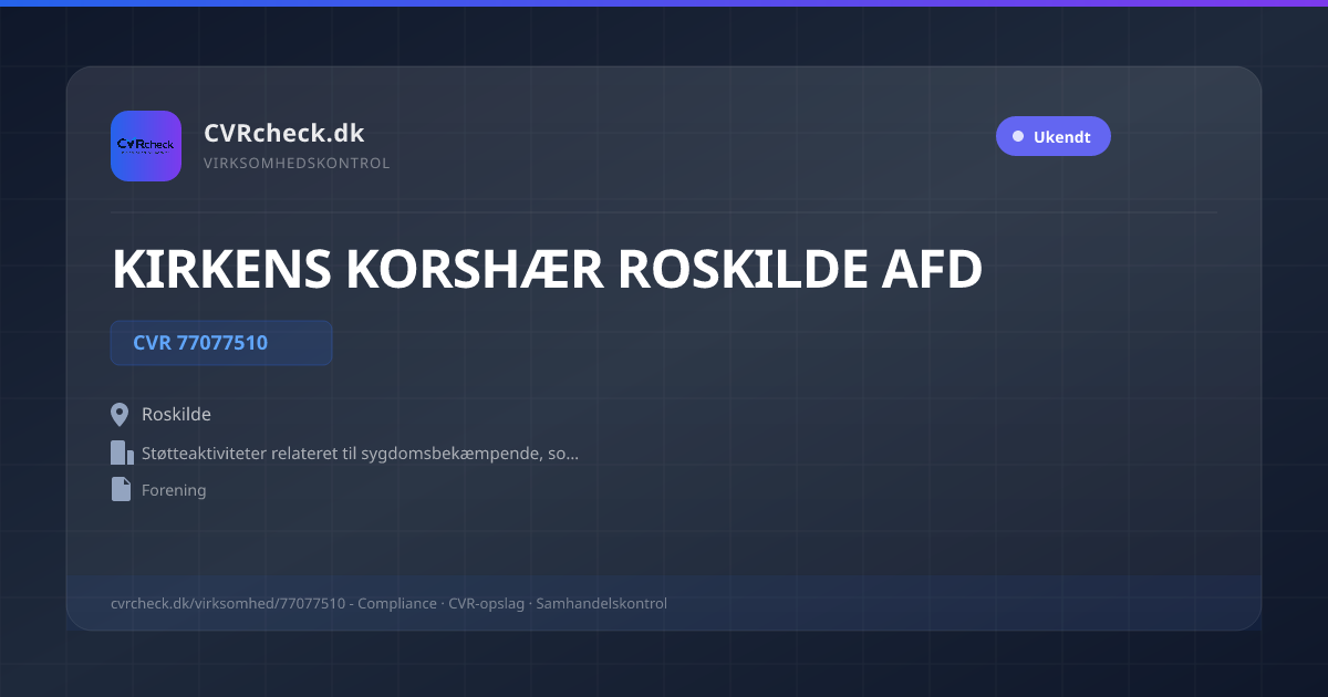 Visitkort: KIRKENS KORSHÆR ROSKILDE AFD, CVR 77077510, Støtteaktiviteter relateret til sygdomsbekæmpende, sociale og velgørende formål, Roskilde