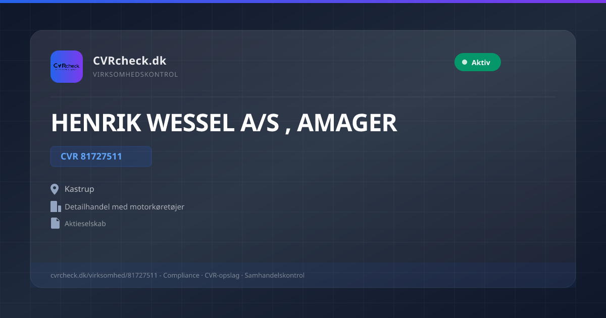 Visitkort: HENRIK WESSEL A/S , AMAGER, CVR 81727511, Detailhandel med motorkøretøjer, Kastrup, NORMAL