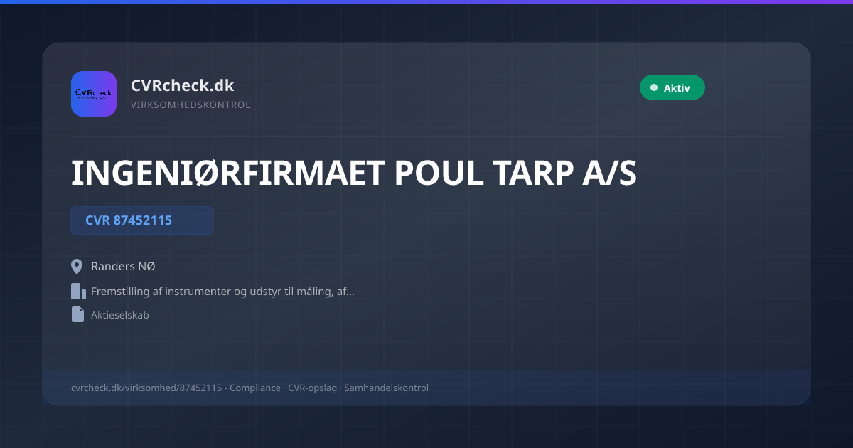 Visitkort: INGENIØRFIRMAET POUL TARP A/S, CVR 87452115, Fremstilling af instrumenter og udstyr til måling, afprøvning og navigation, Randers NØ, NORMAL